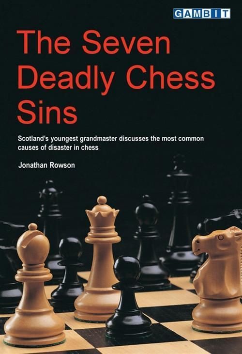 Seven Deadly Chess Sins - Rowson - Book - Chess-House Chess Tricks, Chess Openings, Chess Tactics, Learn Chess, Chess Books, Chess Games, Chess Strategies, How To Play Chess, Play Chess