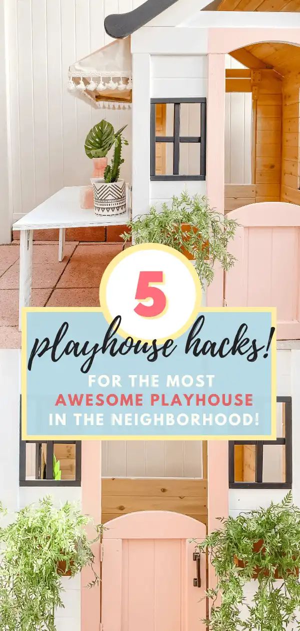 a doll house with the words 5 playhouse hacks for the most awesome playhouse in the neighborhood