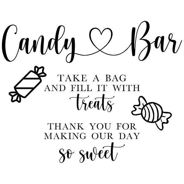 a black and white photo with the words candy bar, take a bag and fill it with treats thank you for making our day so sweet