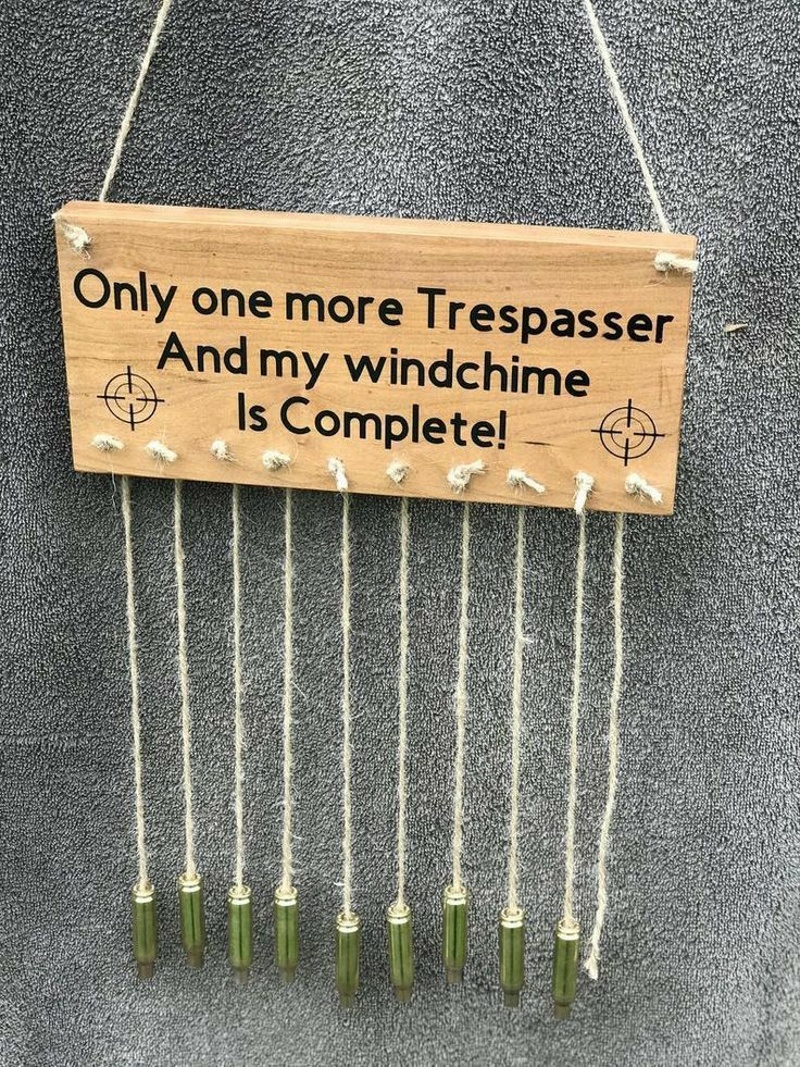 a sign that says only one more trespasser and my windchime is complete