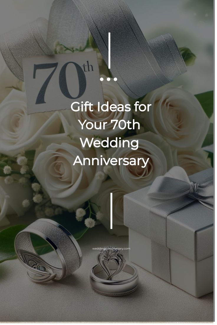 wedding rings and flowers with the words 70th gift ideas for your 70th wedding anniversary