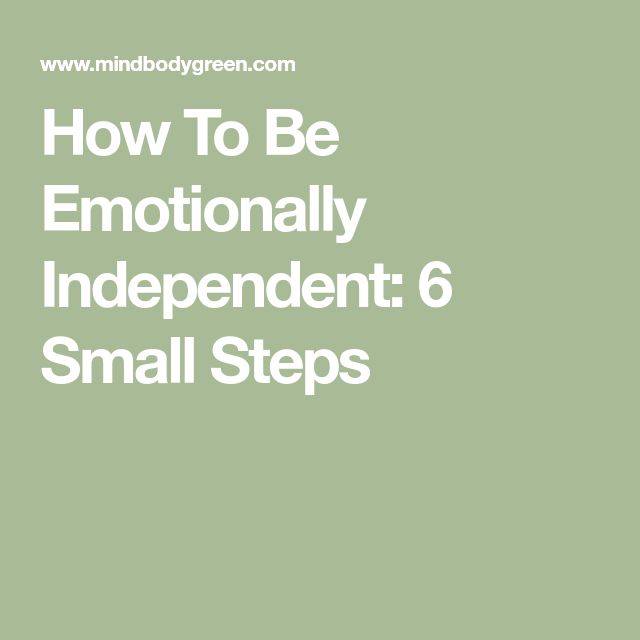 How To Be Emotionally Independent: 6 Small Steps Emotionally Independent, Emotional Independence, Licensed Clinical Social Worker, Mean To Be, Learning To Let Go, Small Steps, Nutrition Coach, Mindfulness Practice, Self Compassion