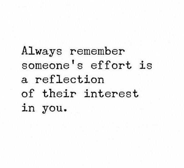 an image of someone's effort is a reflection of their interest in you quote