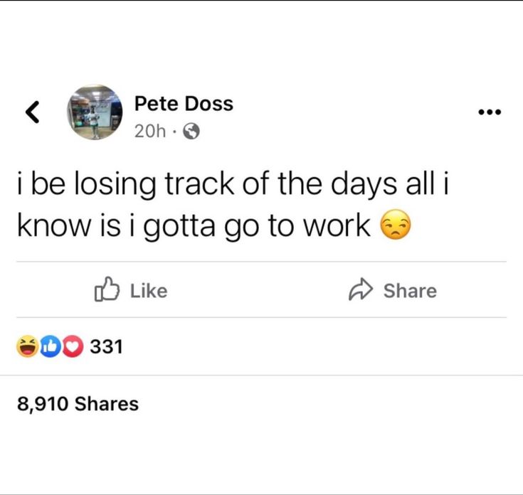 two tweets on twitter with one saying pete doss be losing track of the days all i know is i gota go to work