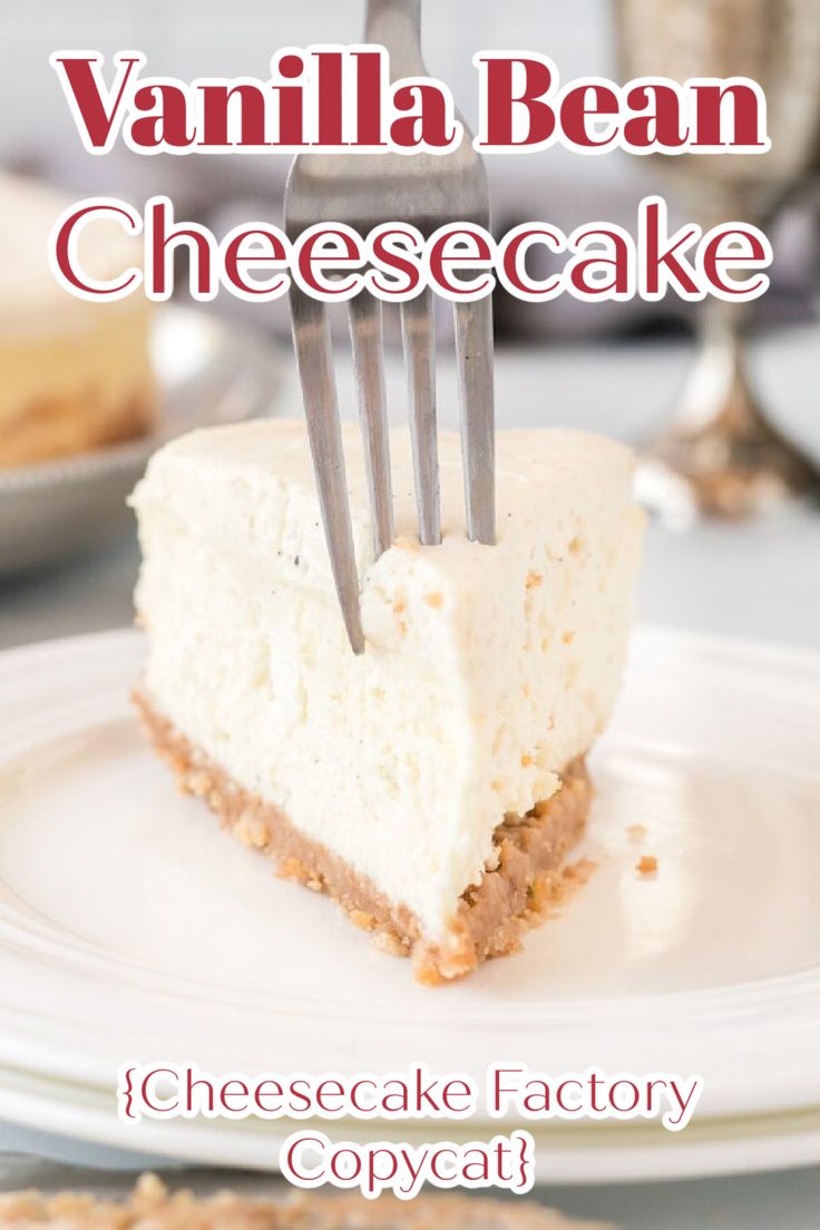 a piece of cheesecake on a white plate with a fork in it and the title overlay reads vanilla bean cheesecake