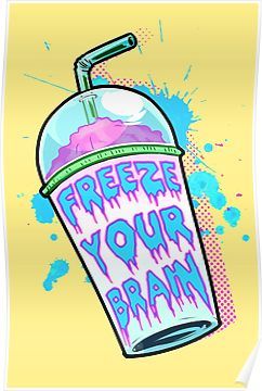 a phone case with the words freeze your brain on it, and a cup filled with liquid