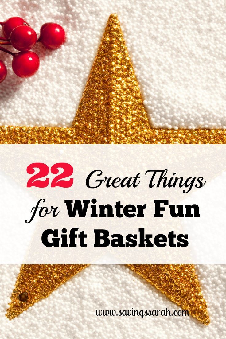 the words 22 great things for winter fun gift baskets on top of a gold star