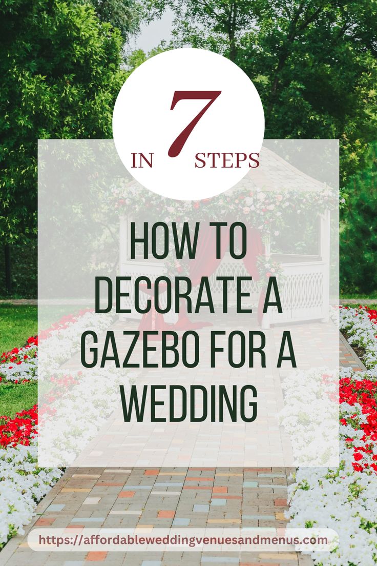 An image of a gazebo with a transparent caption over the image saying in 7 steps at the top and the middle reads how to decorate a gazebo for a wedding Outdoor Wedding Gazebo Decor, Wedding Gazebo Decorations Outdoor Diy, Wedding Ceremony Gazebo Decorations, Gazebo Decorating Ideas Wedding Simple, Decorated Gazebo For Wedding, Decorate Gazebo For Wedding, Backyard Gazebo Wedding, Decorating Gazebo For Wedding, How To Decorate A Gazebo For A Wedding