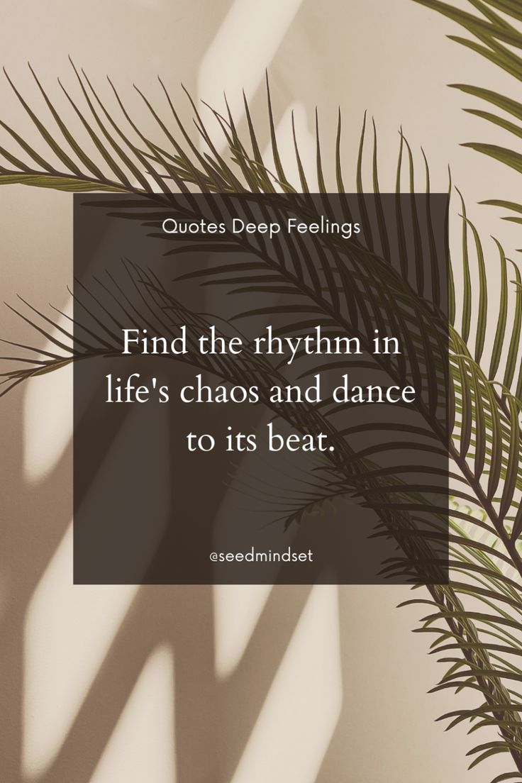 a palm tree with the quote find the rhythm in life's chaos and dance to its beat