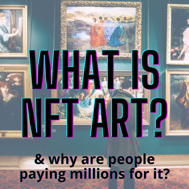 a person standing in front of paintings with the words what is nft art? and why are people paying million for it?