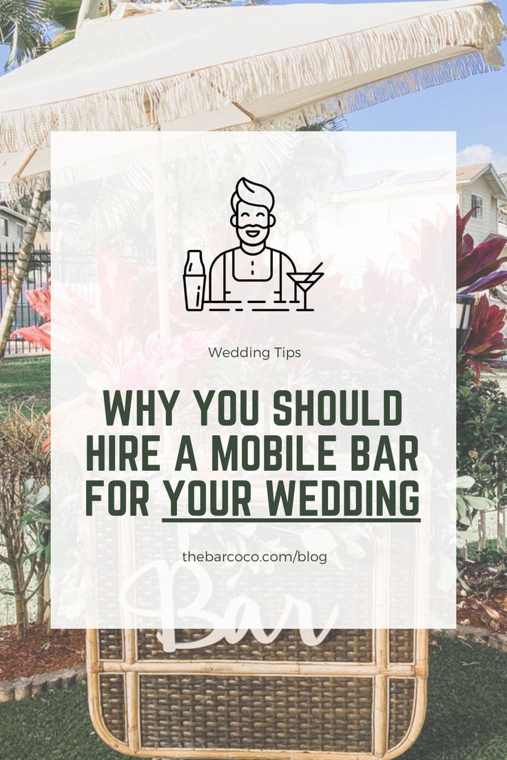 a sign that says, why you should hire a mobile bar for your wedding?