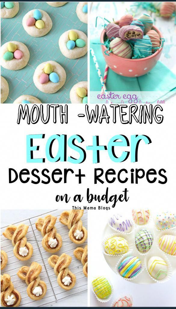 easter desserts on a table with text overlay that reads mouth watering easter dessert recipes on a budget