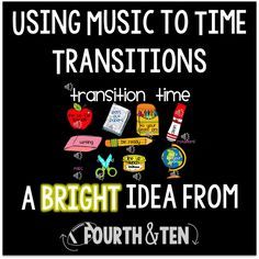 a poster with the words using music to time transitions and a bright idea from fourth & ten