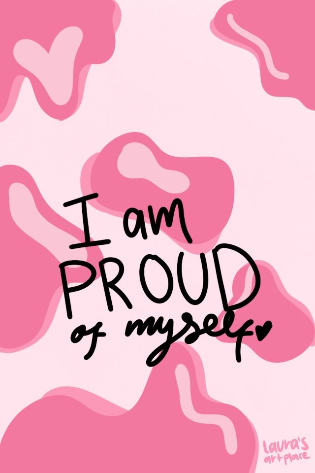 i am proud of myself on pink and white background with the words, i am proud of myself