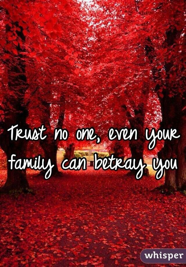 trees with red leaves on them and the words trust no one, even your family can be