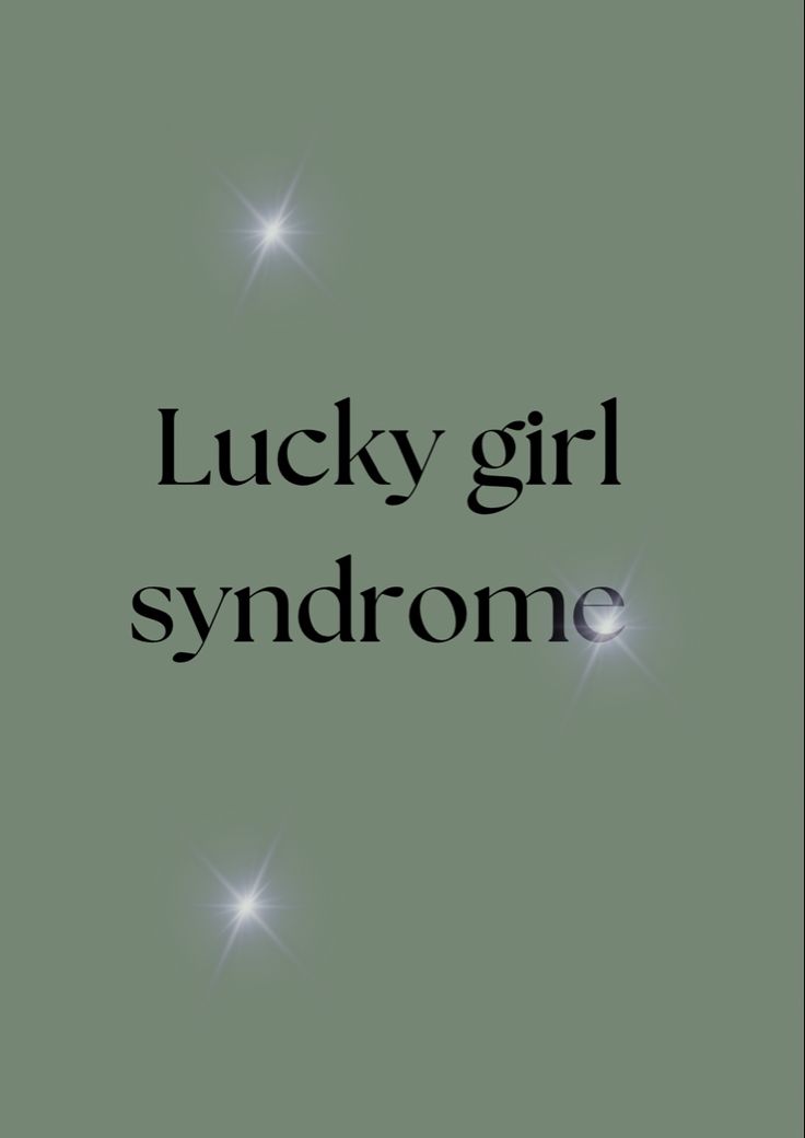 the words lucky girl syndrome are shown in black on a green background with white stars