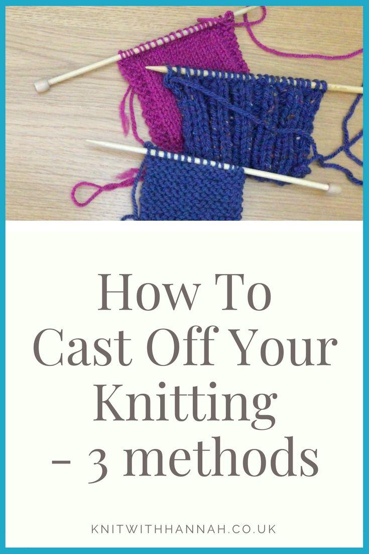 two knitting needles with the words how to cast off your knitting 3 method