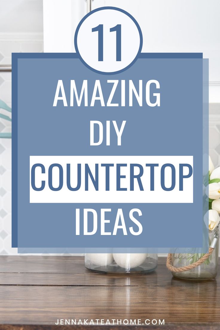 a wooden table topped with vases filled with flowers and text that reads 11 amazing diy countertop ideas