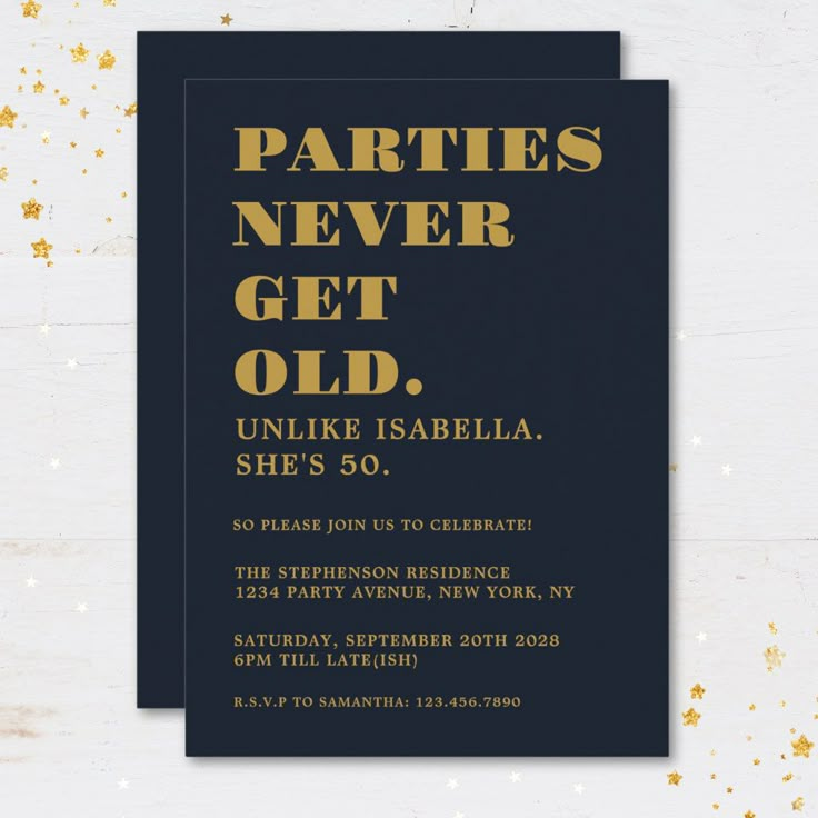 a black and gold party card with the words parties never get old