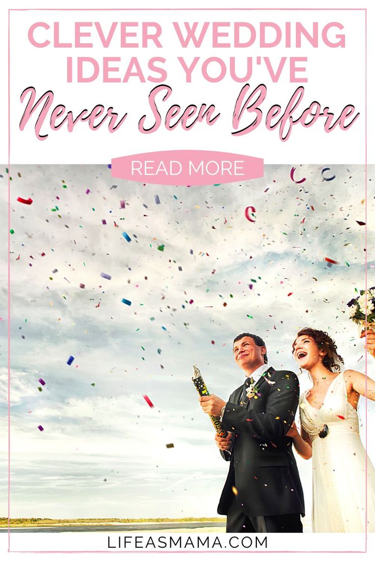 a man and woman standing under confetti with the words clever wedding ideas you've never seen before read more