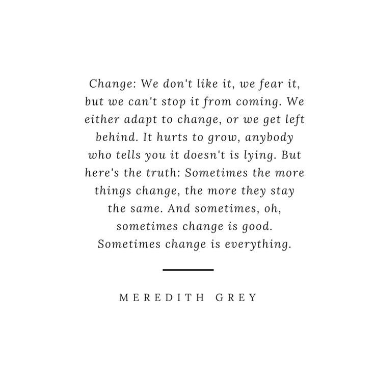 a quote from medethh grey about change