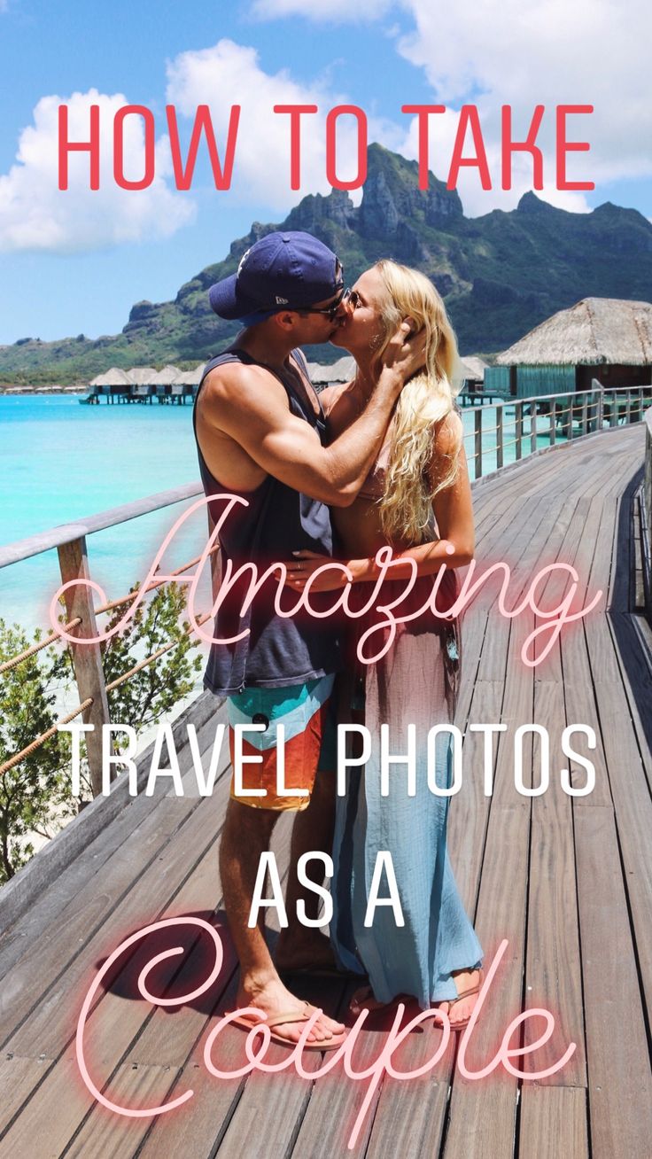 a man and woman kissing on a pier with the words how to take amazing travel photos as a couple