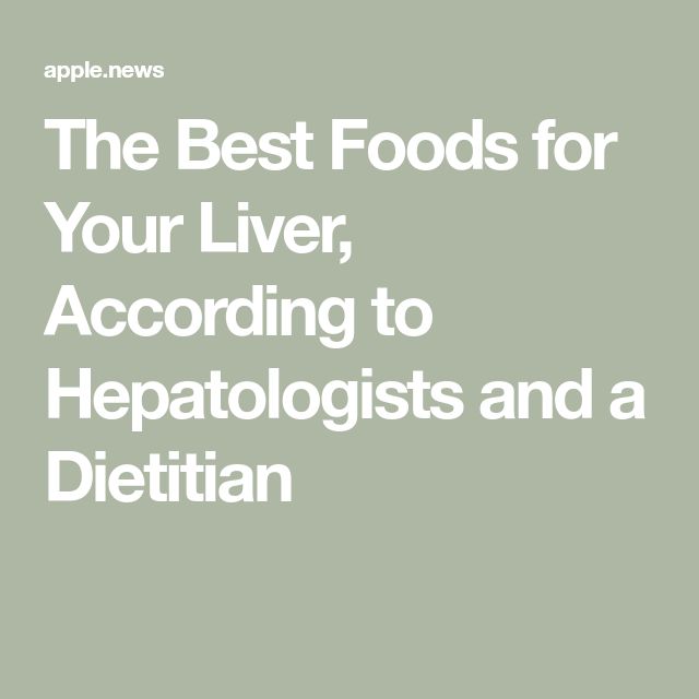 The Best Foods for Your Liver, According to Hepatologists and a Dietitian Foods For Your Liver, Apple News, Best Foods, Healthy Eating, Diet, Good Things