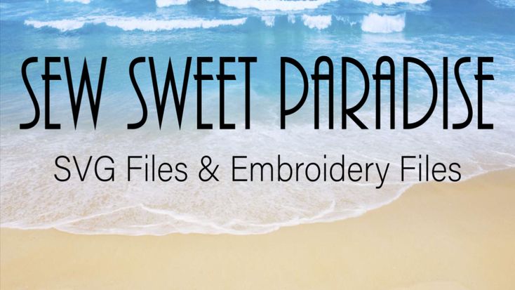 Sew Sweet Paradise