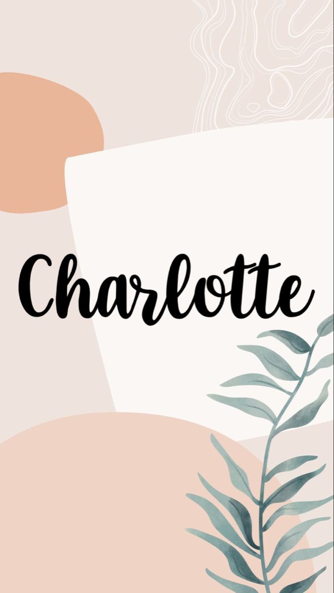 the word charlotte written in black ink on top of a pink background with green leaves