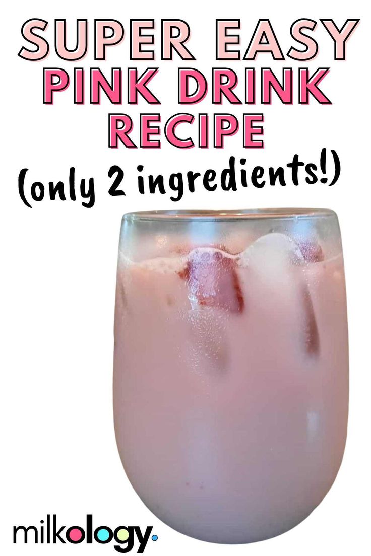 a pink drink in a glass with the text super easy pink drink recipe only 2 ingredients