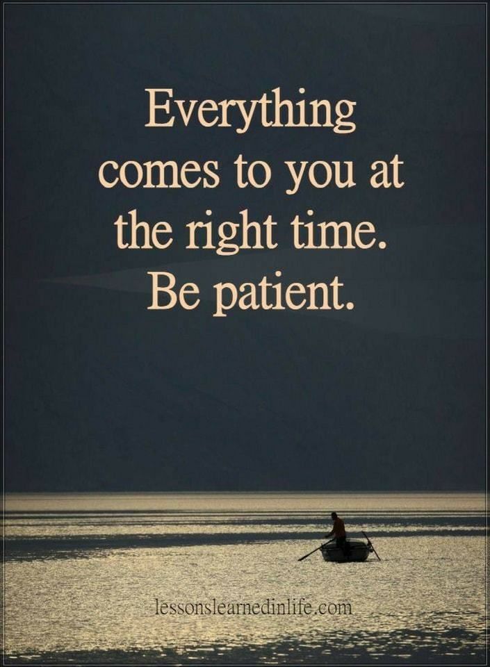 a person in a boat on the water with a quote about everything comes to you at the right time be patient