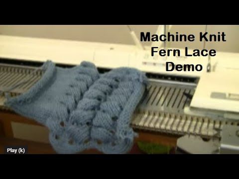 machine knit fern lace demo video