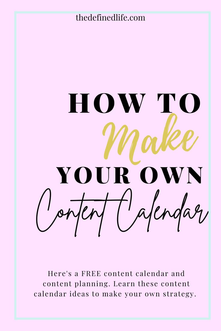 the text how to make your own content calendar on a pink background with black and gold lettering