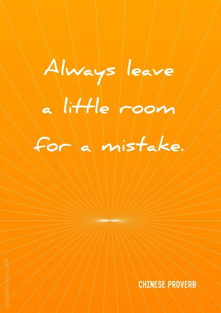 an orange background with the words, always leave a little room for a mistake