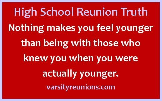 a red background with the words high school reunion truth nothing makes you feel younger than being with those who knew you when you were actually younger