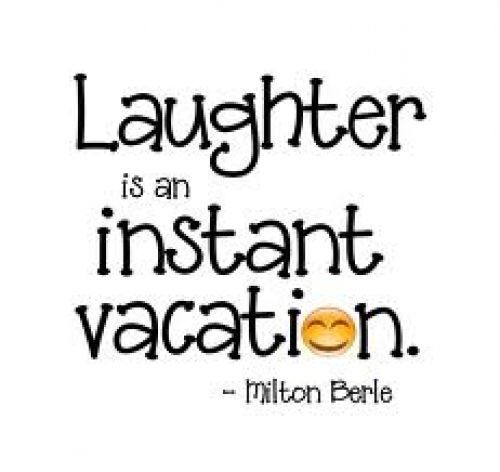 the words laughter is an instant vacation and smiley faces