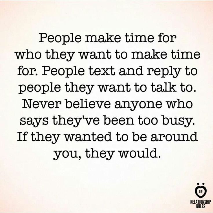 a quote that reads people make time for who they want to make time for people text and