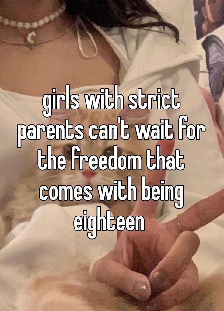 a girl with strict parents can't wait for the freedom that comes with being eighteen