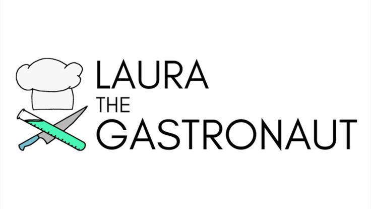 Laura the Gastronaut | Food Blog | Recipes