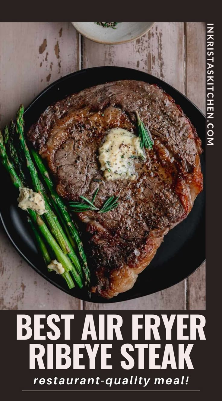 a steak and asparagus on a plate with the words best air fryer ribeye steak