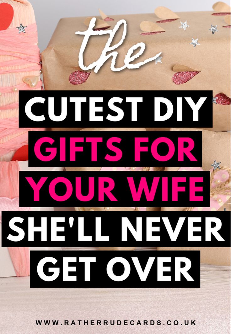 DIY creative wife gifts ideas for your wife or fiancé gifts that are unique and romantic Diy Gifts For Her Romantic, Cute Anniversary Gifts For Wife, Valentines For Her Cute Ideas, Romantic Birthday Ideas For Wife, Birthday Crafts For Girlfriend, Gifts For Wife On Wedding Day, Valentines Ideas For Wife, Gifts To Make Your Girlfriend, Handmade Gifts For Wife