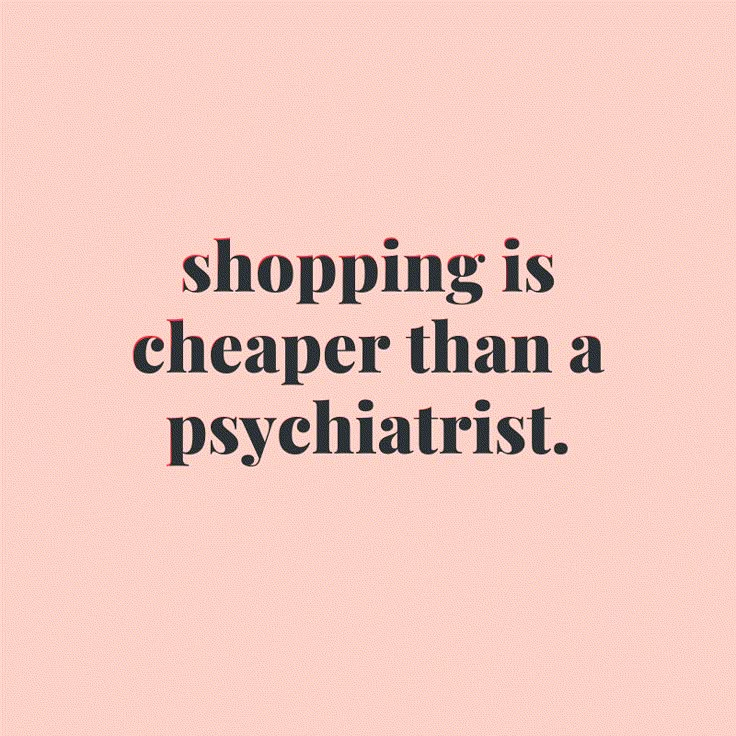 a pink background with the words shopping is cheaper than a psychicist