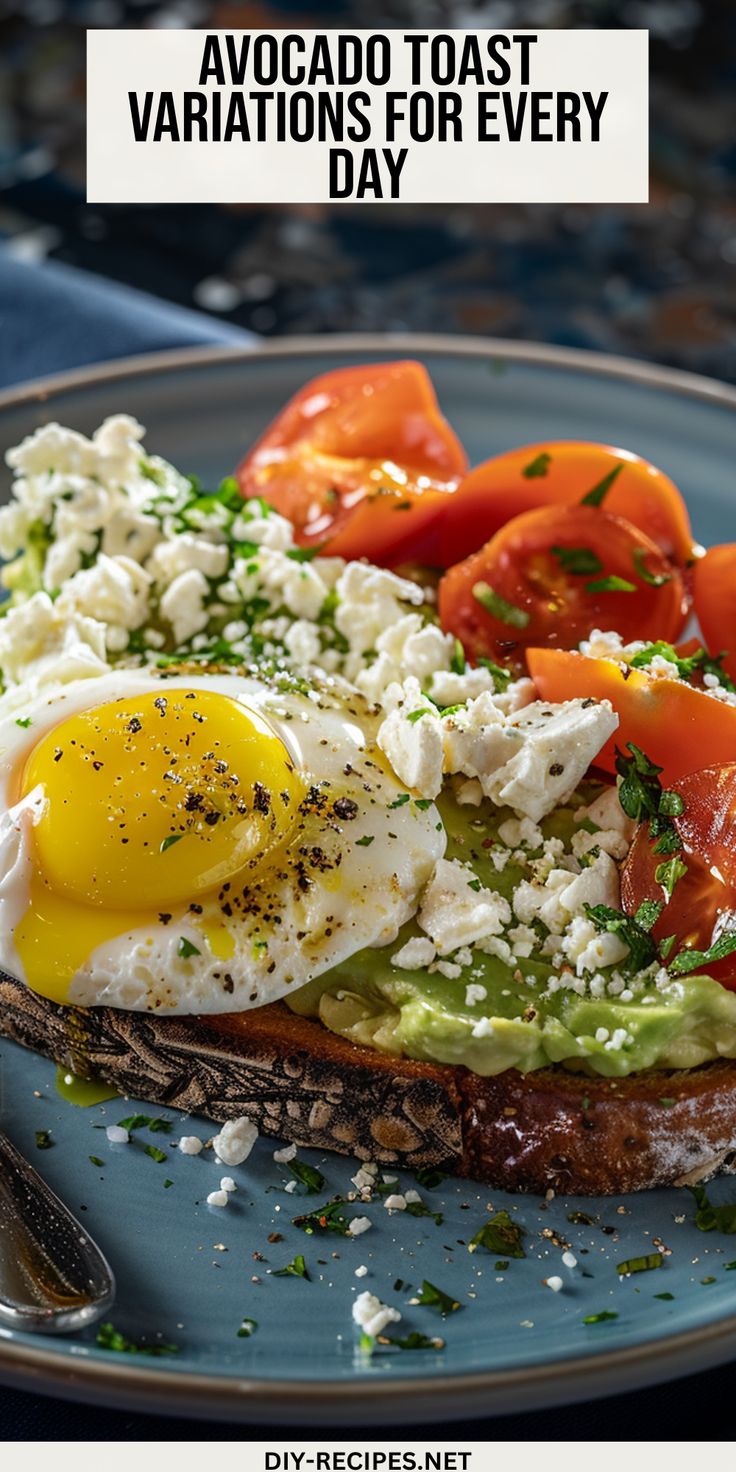 avocado toast variations for every day on a plate with tomatoes, eggs and feta cheese