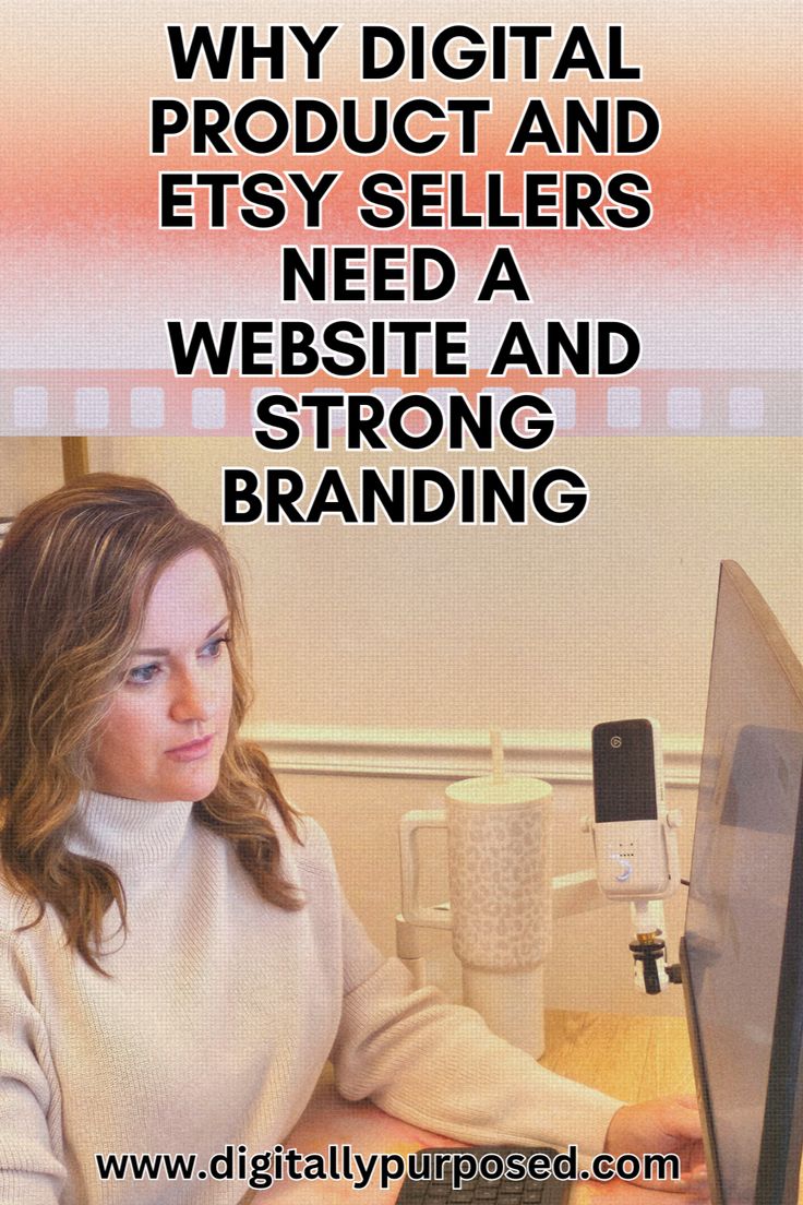 a woman sitting in front of a computer with the words why digital product sellers need a website and strong branding