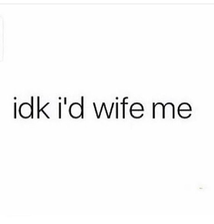 an image of the words i did't wife me