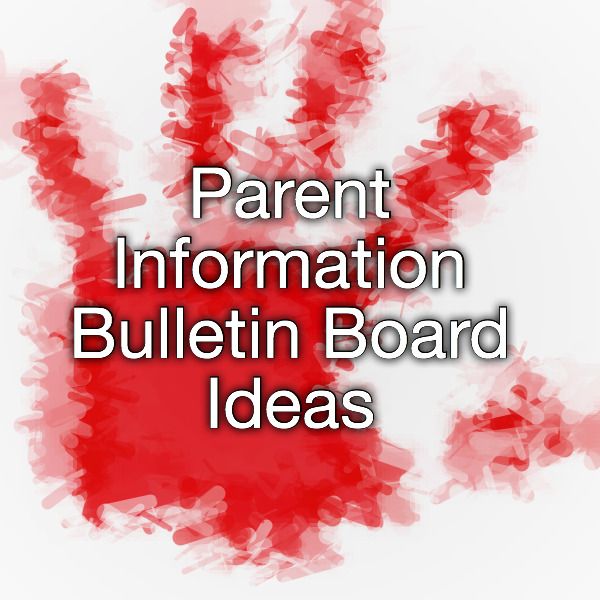 a red hand with the words parent information bulletin board ideas in white and red ink