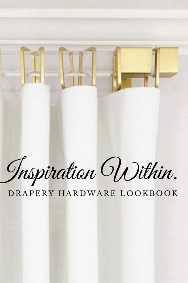 white curtains with gold hardware and the words, inspirational within drapery hardware lookbook