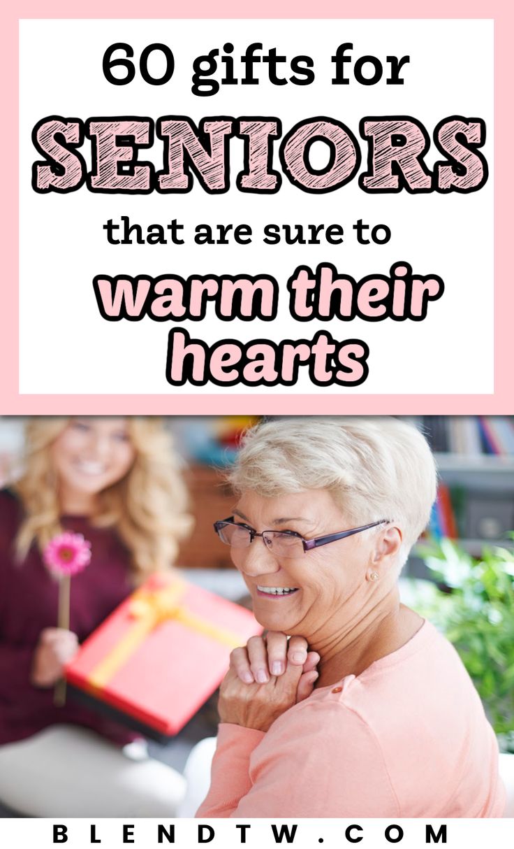 the words, 60 gifts for seniors that are sure to warm their heart's