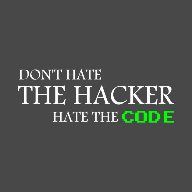 Features the funny hacking quote, "Don't Hate The Hacker Hate The Code." Hacker Quotes, Matrix Quotes, Transformers Oc, Trick Quote, The Hacker, Funny Tips, Industrial Age, Point Blank, The Funny