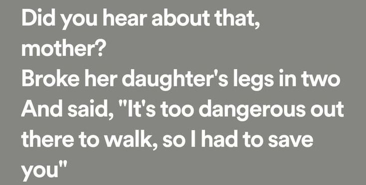 the text reads did you hear about that mother? broke her daughter's legs in two and said, it's to dangerous out there to walk, so i had to save you